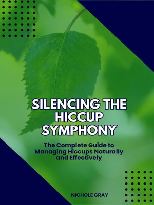cover image of Silencing the Hiccup Symphony